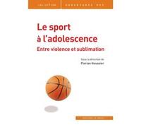 Le sport à l'adolescence : entre violence et sublimation