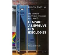Le sport à l'épreuve des idéologies Des chemises noires aux brassards arc-en-ciel - Frédéric Magellan - Fyp - broché - Essai