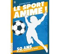 Le sport animé, 50 ans de séries sportives Bounthavy Suvilay (Auteur)