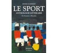 Le Sport: Anthologie littéraire de Homère à Blondin