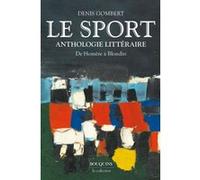 Le Sport - Anthologie littéraire de Homère à Blondin D. Gombert (Auteur)