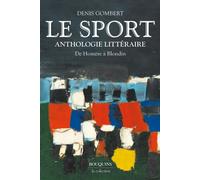 Le Sport - Anthologie littéraire de Homère à Blondin - D. Gombert - Bouquins Editions - broché - Anthologie