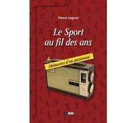 Le sport au fil des ans - Pierre Lagrue - Du Volcan Eds - broché - Guide