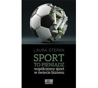 Le sport, c'est de l'argent - Laura Stepan (Buch auf Polnisch)