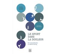 Le sport dans la douleur De l'automédication au Mental training - Thomas Bujon - Presses Universitaires Grenoble - broché - Essai