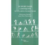 Le Sport Dans L'antiquité - Egypte, Grèce, Etrurie Et Rome