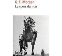 Le sport des rois C. E. Morgan (Auteur), Mathilde Bach (Traduction)
