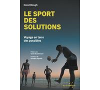 Le sport des solutions: Voyage en terre des possibles