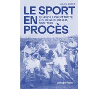 Le sport en procès - Quand le droit dicte les règles du jeu 1890-1940