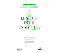 Le sport est-il un mythe ?: Penser le sport avec Georges Vigarello