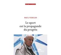 Le Sport est la propagande du progrès Paul Virilio (Auteur)
