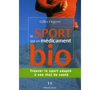 Le Sport Est Un Médicament Bio - Trouver Le Sport Adapté À Son État De Santé