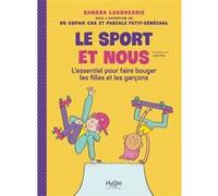 Le Sport Et Nous - L'essentiel Pour Faire Bouger Les Filles Et Les Garçons