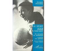 Le sport pour l'enfant - Ni records ni médailles - Conseils aux parents - Jacques Personne - L'harmattan - Livre