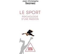 Le Sport, psychologie d'une passion Jean-Christophe Seznec (Auteur)