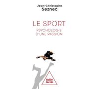 Le Sport, psychologie d'une passion - Jean-Christophe Seznec - Odile Jacob - broché - Guide