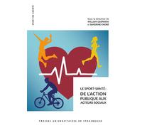 Le sport-santé. de l'action publique aux acteurs sociaux - William Gasparini - Presses Universitaires Strasbourg - broché - Essai