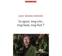 Le Sport, Trop Vite, Trop Haut, Trop Fort ?