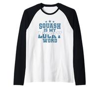 Le Squash est Mon Mot Porte-Bonheur Manche Raglan