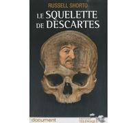 Le squelette de Descartes: Une histoire d'os sur le conflit entre la foi et la raison