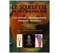 Le Squelette En Foetopathologie - L'os Normal : Développement, Imagerie, Structure