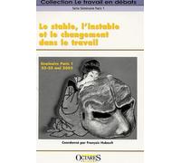 Le stable, l'instable et le changement dans le travail