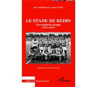Alain Colzy – Le stade de Reims : Les années tango (1971-1979) – Broché