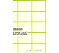 Le Stade Dubaï du Capitalisme - Mike Davis - Les Prairies Ordinaires - broché - Essai