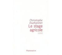 Le Stage agricole - Christophe Duchatelet - Flammarion - broché - Livre