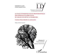 Le Stage D'insertion Socio-Professionnelle Des Enseignants Débutants Du Grand-Duché Du Luxembourg - Contours D'une Identité En Construction