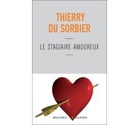 Le stagiaire amoureux - Thierry Du Sorbier - Buchet-Chastel - broché - Roman