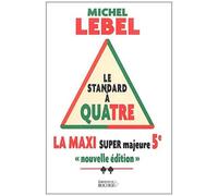 Le Standard À Quatre - Maxi Super Majeure 5e