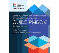 Le standard pour le management de projet et Guide du corpus des connaissances en management de projet / A Guide to the Project Management Body of Knowledge and the Standard for Project Management