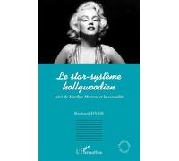 Le star-système hollywoodien – Suivi de Marilyn Monroe et la sexualité