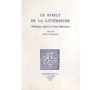 Le Statut De La Littérature - Mélanges Offerts À Paul Bénichou