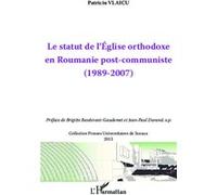 Le statut de l'Église orthodoxe en Roumanie post-communiste (1989-2007) – L'Harmattan