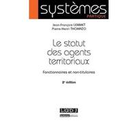 Le statut des agents territoriaux - 2ème édition Jean-François Lemmet (Auteur), Pierre-Henri Thomazo (Auteur)