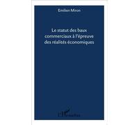Le statut des baux commerciaux à l'épreuve des réalités économiques - Emilien Miron - L'harmattan - broché - Essai