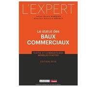 Le statut des baux commerciaux: Textes et commentaires - Modèles d'actes