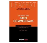 Le Statut Des Baux Commerciaux - Textes Et Commentaires, Modèles D'actes - Edition 2024