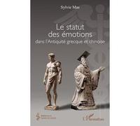 Le statut des émotions dans l'Antiquité grecque et chinoise