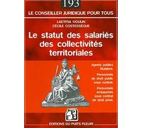 LE STATUT DES SALARIES DES COLLECTIVITES TERRITORIALES.AGENTS PUBLICS TITULAIRES: AGENTS PUBLICS TITULAIRES - PERSONNELS DE DROIT PUBLIC SOUS CONTRAT - PERSONNELS