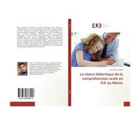 Le statut didactique de la compréhension orale en FLE au Maroc - Mohammed Aguidi - Universitaires Europeennes - broché - Essai