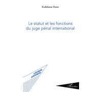 Le statut et les fonctions du juge pénal international - Kadidiatou Hama - L'harmattan - broché - Etude