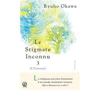 Le stigmate inconnu L'Univers - Ryuho Okawa - Irh Press-Sc.bonheur - broché - Essai