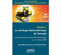 Le Stockage Électrochimique De L'Énergie , Verrous Actuels Et Recherches Développées Par Le Réseau Rs2E Tarascon, Jean - Marie, Simon, Patrice (Auteur)