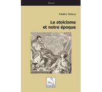Le stoïcisme et notre époque - Frédéric Delorca - Du Cygne Eds - broché - Essai