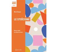 Le Stoïcisme - Rester stable au milieu du chaos - ABC - Marie Daspas - Grancher - broché - Guide
