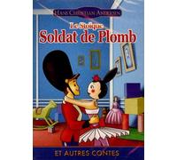 LE STOIQUE SOLDAT DE PLOMB ET AUTRES CONTES