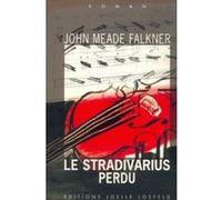 Le stradivarius perdu John Meade Falkner (Auteur), Michel Desforges (Traduction)